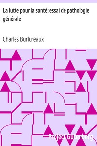 La lutte pour la santé: essai de pathologie générale