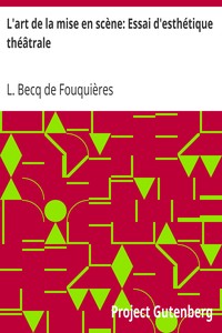 L'art de la mise en scène: Essai d'esthétique théâtrale