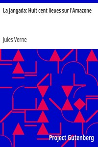 La Jangada: Huit cent lieues sur l'Amazone