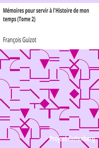 Mémoires pour servir à l'Histoire de mon temps (Tome 2)