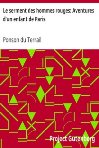 Le serment des hommes rouges: Aventures d'un enfant de Paris
