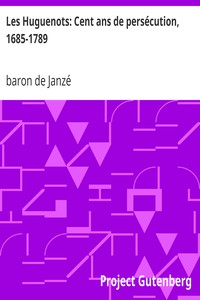 Les Huguenots: Cent ans de persécution, 1685-1789