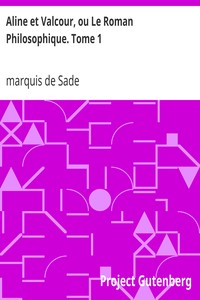 Aline et Valcour, ou Le Roman Philosophique. Tome 1