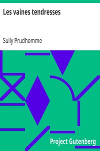 Les vaines tendresses: Études et Portraits littéraires, premier série