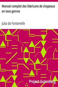 Manuel complet des fabricans de chapeaux en tous genres