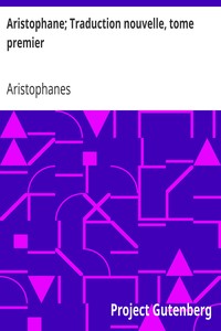 Aristophane; Traduction nouvelle, tome premier