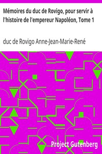 Mémoires du duc de Rovigo, pour servir à l'histoire de l'empereur Napoléon, Tome 1