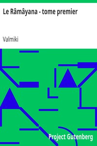 Le Râmâyana - tome premier: Poème sanscrit de Valmiky