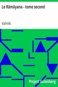 Le Râmâyana - tome second: Poème sanscrit de Valmiky