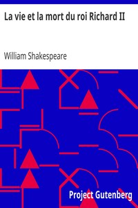 La vie et la mort du roi Richard II