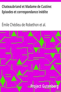 Chateaubriand et Madame de Custine: Episodes et correspondance inédite