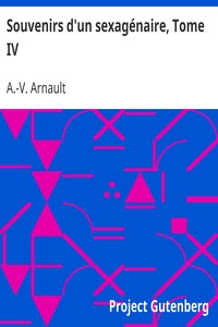 Souvenirs d'un sexagénaire, Tome IV