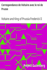 Correspondance de Voltaire avec le roi de Prusse
