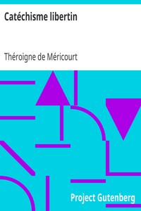 Catéchisme libertin: à l'usage des filles de joie et des jeunes demoiselles qui se destinent à embrasser cette profession
