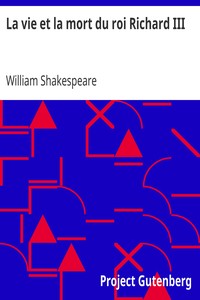 La vie et la mort du roi Richard III