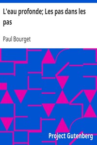 L'eau profonde; Les pas dans les pas