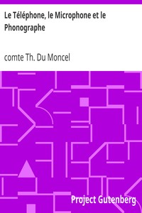 Le Téléphone, le Microphone et le Phonographe