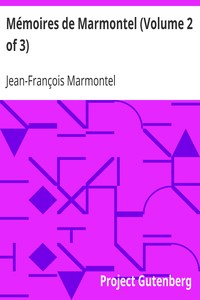 Mémoires de Marmontel (Volume 2 of 3): Mémoires d'un Père pour servir à  l'Instruction de ses enfans
