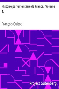 Histoire parlementaire de France, Volume 1.: Recueil complet des discours prononcés dans les chambres de 1819 à 1848