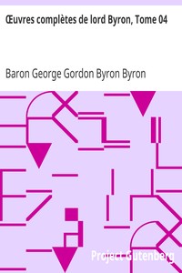Œuvres complètes de lord Byron, Tome 04: comprenant ses mémoires publiés par Thomas Moore