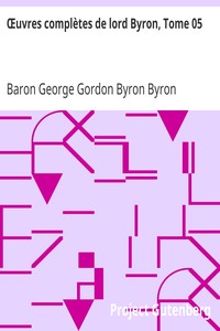 Œuvres complètes de lord Byron, Tome 05: comprenant ses mémoires publiés par Thomas Moore