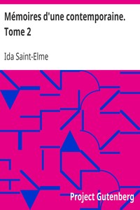 Mémoires d'une contemporaine. Tome 2: Souvenirs d'une femme sur les principaux personnages de la République, du Consulat, de l'Empire, etc...