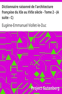 Dictionnaire raisonné de l'architecture française du XIe au XVIe siècle - Tome 2 - (A suite - C)