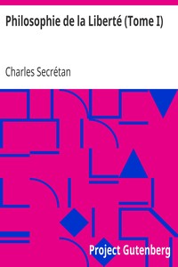 Philosophie de la Liberté (Tome I): Cours de philosophie morale