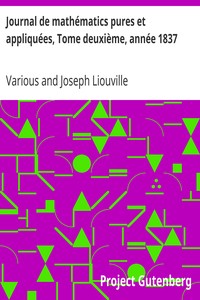 Journal de mathématics pures et appliquées, Tome deuxième, année 1837: Ou, recueil mensuel de mémoires sur les diverses parties des mathématiques