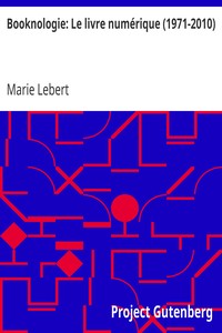 Booknologie: Le livre numérique (1971-2010)