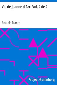 Vie de Jeanne d'Arc. Vol. 2 de 2