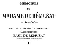 Mémoires de madame de Rémusat (2/3): publiées par son petit-fils, Paul de Rémusat