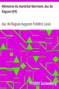 Mémoires du maréchal Marmont, duc de Raguse (9/9)