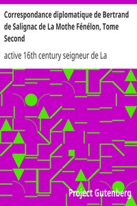 Correspondance diplomatique de Bertrand de Salignac de La Mothe Fénélon, Tome Second: Ambassadeur de France en Angleterre de 1568 à 1575