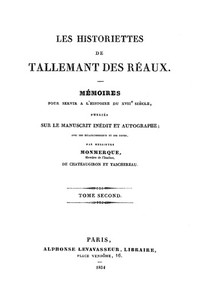 Les historiettes de Tallemant des Réaux, tome second: Mémoires pour servir à l'histoire du XVIIe siècle