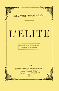 L'élite: écrivains, orateurs sacrés, peintres, sculpteurs