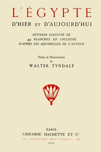 L'Égypte d'hier et d'aujourd'hui
