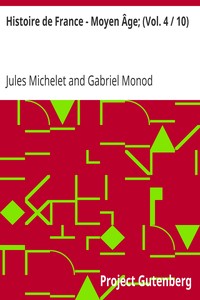 Histoire de France - Moyen Âge; (Vol. 4 / 10)