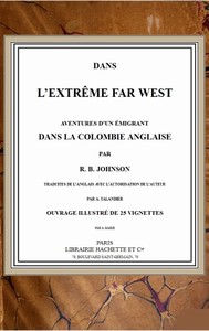Dans l'extrême Far West: Aventures d'un émigrant dans la Colombie anglaise
