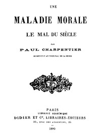 Une Maladie Morale: Le mal du siècle