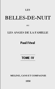 Les belles-de-nuit; ou, les anges de la famille. tome 4