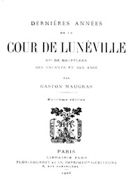 Dernières Années de la Cour de Lunéville: Mme de Boufflers, ses enfants et ses amis