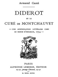 Diderot et le Curé de Montchauvet: Une mystification littéraire chez le baron d'Holbach, 1754