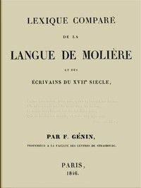 Lexique comparé de la langue de Molière et des écrivains du XVIIe siècle