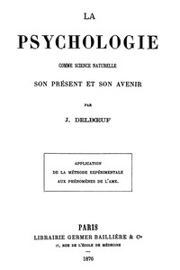 La psychologie comme science naturelle, son présent et son avenir: Application de la méthode expérimentale aux phénomènes de l'âme