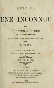 Lettres à une inconnue, Tome Premier: Précédée d'une étude sur P. Mérimée par H. Taine