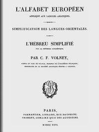 L'Alfabet européen appliqué aux langues asiatiques: OEuvres de C.-F. Volney, tome VIII