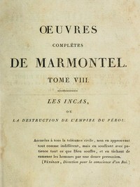 Œuvres complètes de Marmontel, tome 8: Les Incas, ou la destruction de l'empire du Pérou