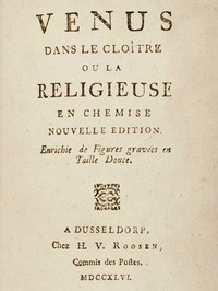 Vénus dans le cloître, ou la religieuse en chemise: Nouvelle édition enrichie de figures gravées en taille douce