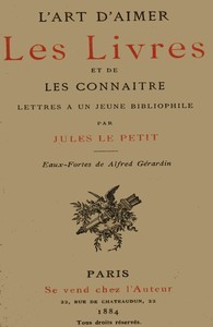 L'art d'aimer les livres et de les connaître: lettres à un jeune bibliophile